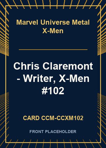 Chris Claremont - Writer, X-Men #102 front card image