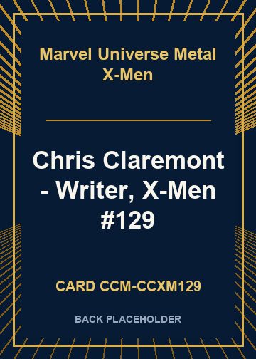 Chris Claremont - Writer, X-Men #129 back card image