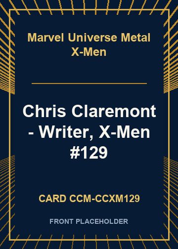 Chris Claremont - Writer, X-Men #129 front card image
