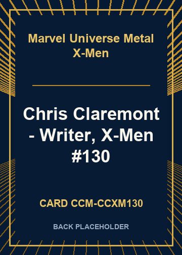 Chris Claremont - Writer, X-Men #130 back card image