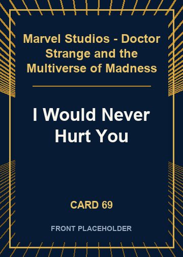 I Would Never Hurt You card thumbnail