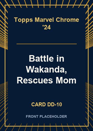 Battle in Wakanda, Rescues Mom card thumbnail