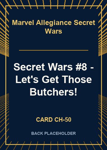 Secret Wars #8 - Let's Get Those Butchers! back card image