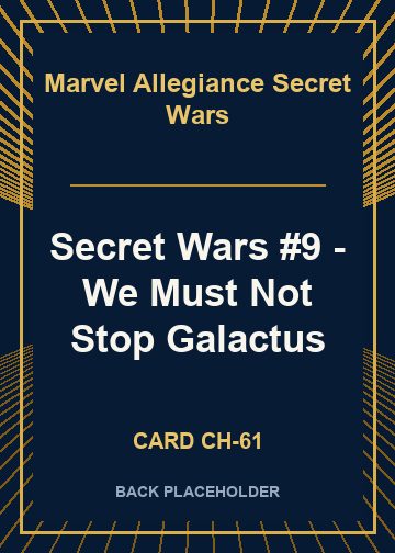 Secret Wars #9 - We Must Not Stop Galactus back card image