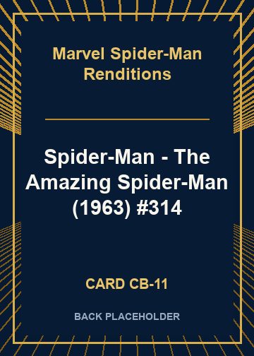 Spider-Man - The Amazing Spider-Man (1963) #314 back card image