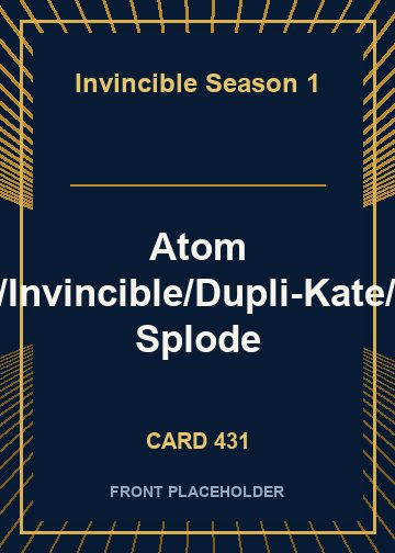 Atom Eve/Invincible/Dupli-Kate/Rex Splode front card image