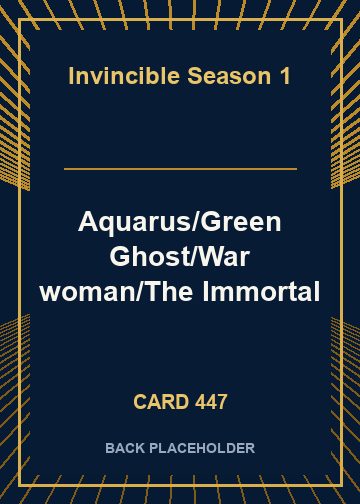 Aquarus/Green Ghost/War woman/The Immortal back card image