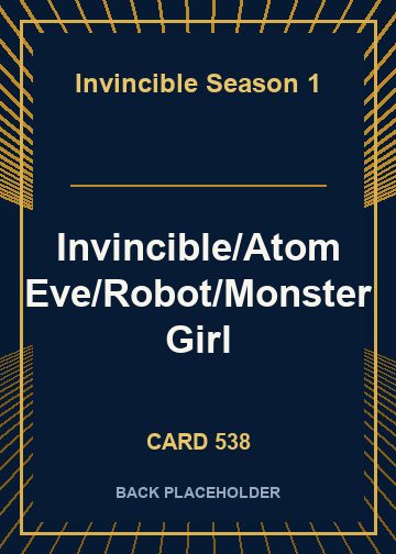 Invincible/Atom Eve/Robot/Monster Girl back card image