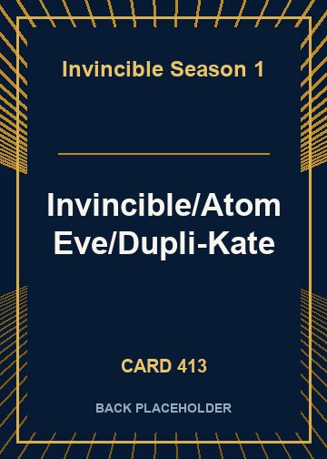 Invincible/Atom Eve/Dupli-Kate back card image