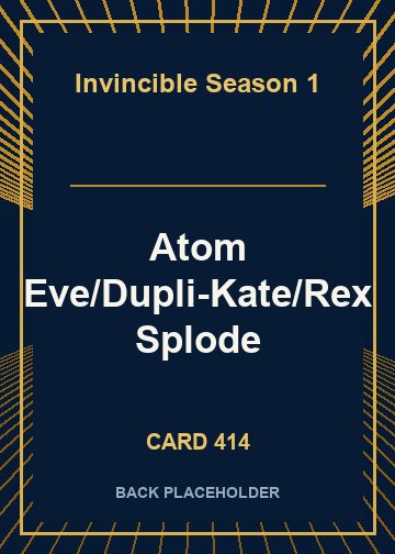 Atom Eve/Dupli-Kate/Rex Splode back card image