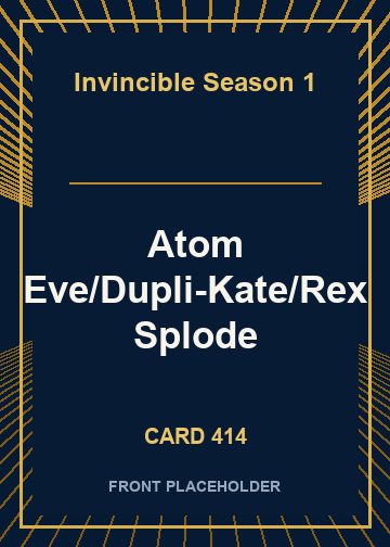 Atom Eve/Dupli-Kate/Rex Splode card thumbnail