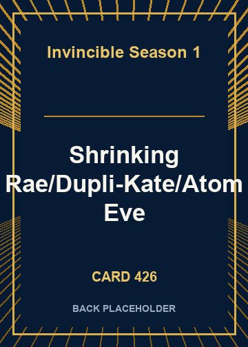 Shrinking Rae/Dupli-Kate/Atom Eve back card image