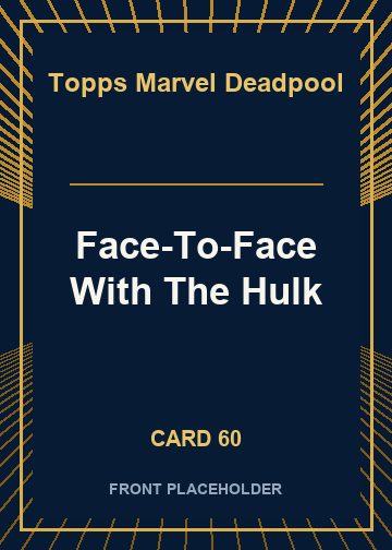 Face-To-Face With The Hulk card thumbnail
