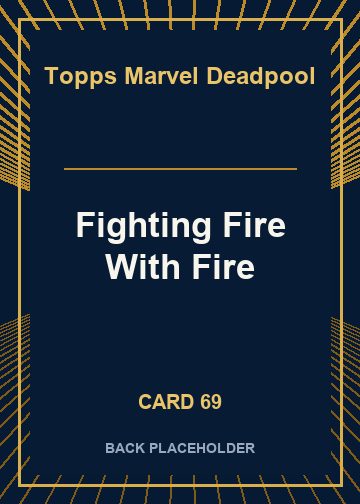 Fighting Fire With Fire back card image