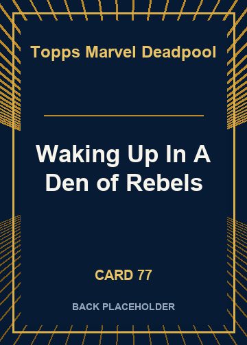 Waking Up In A Den of Rebels back card image