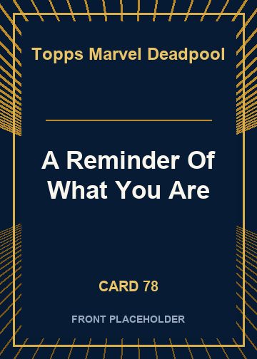 A Reminder Of What You Are card thumbnail