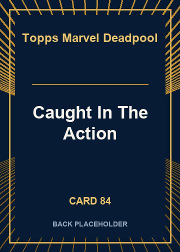 Caught In The Action back card image