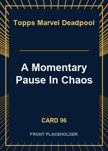 A Momentary Pause In Chaos card thumbnail