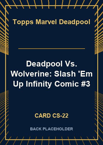 Deadpool Vs. Wolverine: Slash 'Em Up Infinity Comic #3 back card image