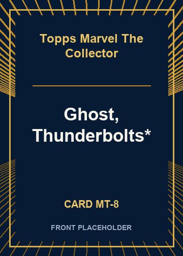 Ghost, Thunderbolts* card thumbnail