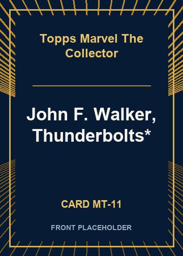 John F. Walker, Thunderbolts* card thumbnail