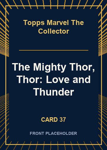 The Mighty Thor, Thor: Love and Thunder card thumbnail