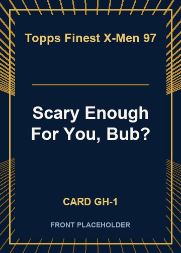 Scary Enough For You, Bub? card thumbnail