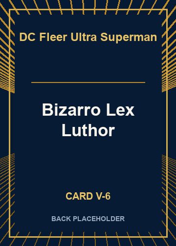Bizarro Lex Luthor back card image