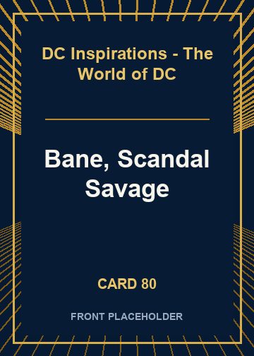 Bane, Scandal Savage card thumbnail