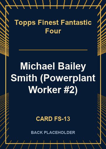 Michael Bailey Smith (Powerplant Worker #2) back card image