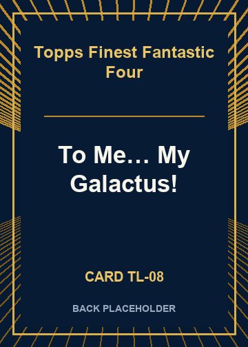 To Me… My Galactus! back card image
