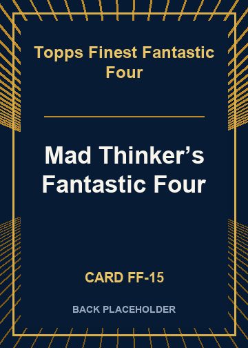 Mad Thinker’s Fantastic Four back card image
