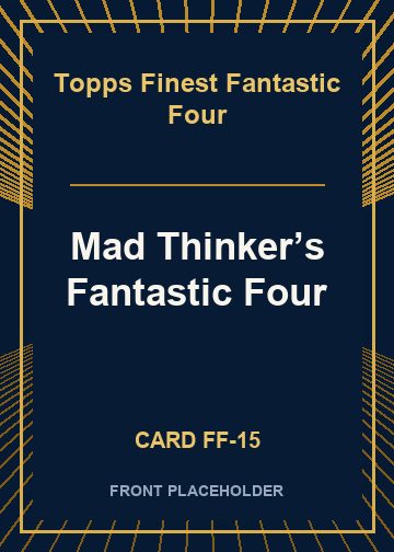 Mad Thinker’s Fantastic Four front card image