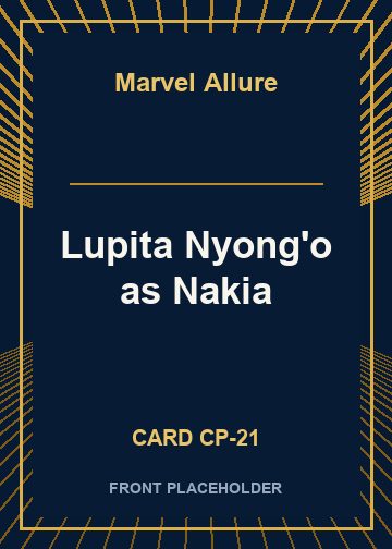 Lupita Nyong'o as Nakia card thumbnail