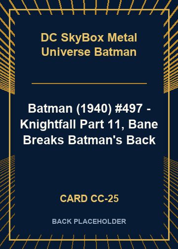 Batman (1940) #497 - Knightfall Part 11, Bane Breaks Batman's Back back card image