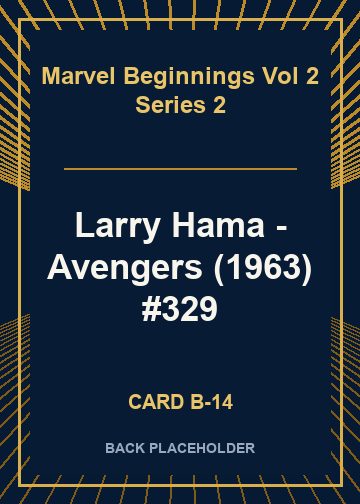 Larry Hama - Avengers (1963) #329 back card image