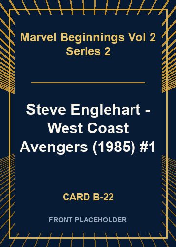 Steve Englehart - West Coast Avengers (1985) #1 card thumbnail