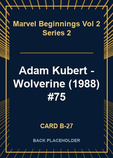 Adam Kubert - Wolverine (1988) #75 back card image