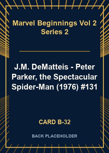 J.M. DeMatteis - Peter Parker, the Spectacular Spider-Man (1976) #131 back card image