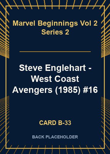Steve Englehart - West Coast Avengers (1985) #16 back card image