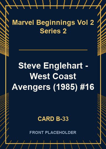 Steve Englehart - West Coast Avengers (1985) #16 card thumbnail
