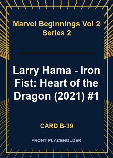Larry Hama - Iron Fist: Heart of the Dragon (2021) #1 card thumbnail