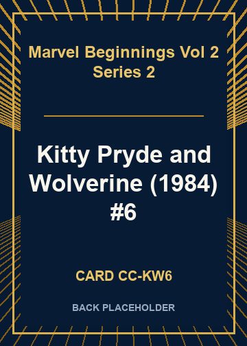 Kitty Pryde and Wolverine (1984) #6 back card image