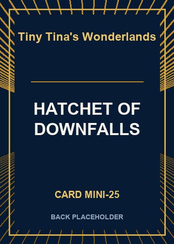 HATCHET OF DOWNFALLS back card image