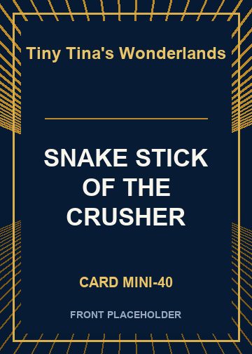 SNAKE STICK OF THE CRUSHER card thumbnail