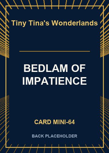 BEDLAM OF IMPATIENCE back card image