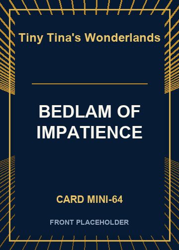 BEDLAM OF IMPATIENCE card thumbnail