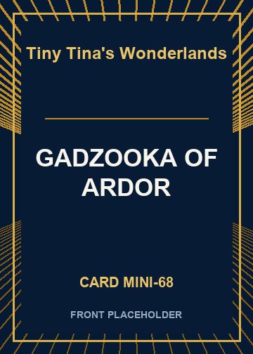 GADZOOKA OF ARDOR card thumbnail