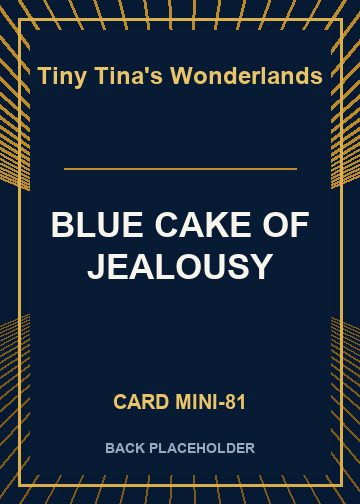 BLUE CAKE OF JEALOUSY back card image