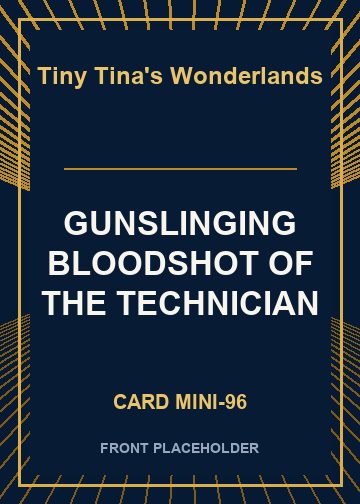 GUNSLINGING BLOODSHOT OF THE TECHNICIAN card thumbnail
